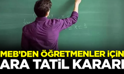 Milli Eğitim Bakanlığı'ndan öğretmenler için 'ara tatil' kararı