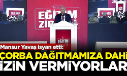 Mansur Yavaş isyan etti: Çorba dağıtmamıza dahi izin vermiyorlar