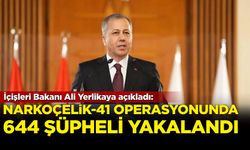 İçişleri Bakanı Ali Yerlikaya açıkladı: NARKOTİK-41 operasyonunda 644 şüpheli yakalandı!