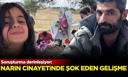 Soruşturma derinleşiyor: Narin cinayetinde şok eden gelişme!