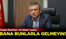 Özgür Özel'den ''27 Ekim'' yanıtı: Bana bunlarla gelmeyim!