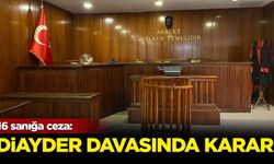 DİAYDER davasında karar açıklandı