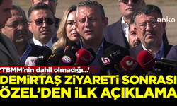 Selahattin Demirtaş'ı ziyaret eden CHP Lideri Özgür Özel'den ilk açıklama