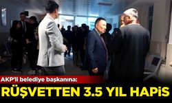 AKP'li belediye başkanına: Rüşvetten 3.5 yıl hapis!