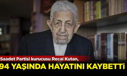 Saadet Partisi Kurucu Genel Başkanı Recai Kutan, 94 yaşında hayatını kaybetti