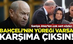 Sinan Ateş'in annesinden Devlet Bahçeli'ye çok sert sözler: Yüreği varsa karşıma çıksın!