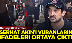 Serhat Akın'ı vuranların ifadeleri ortaya çıktı! Her şeyi itiraf ettiler