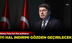 Bakan Tunç'tan flaş açıklama: 'İyi hal indirimi gözden geçirilecek'