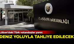 Lübnan'daki Türk vatandaşlar yarın: deniz yoluyla tahliye edilecek!