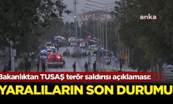 Sağlık Bakanlığı'ndan TUSAŞ terör saldırısı açıklaması