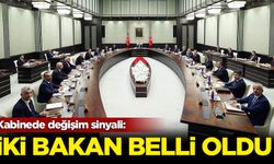 Kabine değişiyor: İki bakan belli oldu