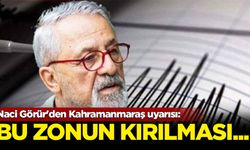 Naci Görür'den Kahramanmaraş uyarısı: Bu zonun kırılması...