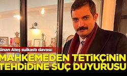 Sinan Ateş suikastı davası: Mahkemeden tetikçinin tehdidine suç duyurusu kararı