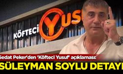 Sedat Peker'den 'Köfteci Yusuf' açıklaması: Süleyman Soylu detayı