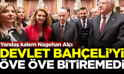 Yandaş kalem Nagehan Alçı, MHP Lideri Bahçeli'yi öve öve bitiremedi