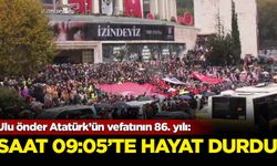 Ülkenin dört bir yanında saat 09.05'te hayat durdu