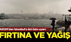 AKOM'dan İstanbul'a üst üste uyarı: Fırtına ve kuvvetli yağış