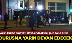 Narin Güran cinayeti davasında ikinci gün sona erdi: Duruşma yarın devam edecek