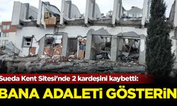 Sueda Kent Sitesi'nde 2 kardeşini kaybeden Hatice Özciriş'ten mahkeme başkanına: Bana adaleti gösterin