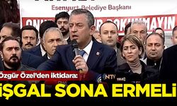 Özgür Özel'den iktidara: İşgal sona ermeli