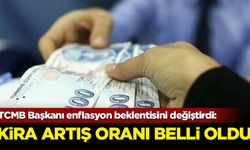 TCMB Başkanı Karahan enflasyon beklentisini değiştirdi: Kira artış oranı belli oldu