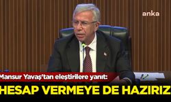 Mansur Yavaş'tan eleştirilere yanıt: Hesap vermeye de hazırız