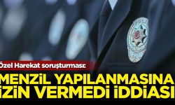 Özel Harekat soruşturması: Menzil yapılanmasına izin vermedi iddiası