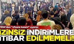 TESK'den "efsane kasım'' uyarısı: "İzinsiz indirimlere itibar etmeyin"