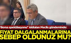 “Borsa spekülasyonu" iddiaları Meclis gündeminde