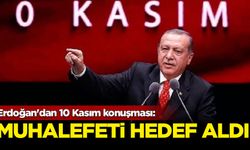 Erdoğan'dan 10 Kasım konuşması: Muhalefeti hedef aldı