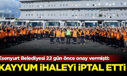 Esenyurt Belediyesi 22 gün önce onay vermişti: Kayyum ihaleyi iptal etti