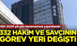 HSK 2024 yılı güz kararnamesi yayımlandı: 332 hakim ve savcının görev yeri değişti