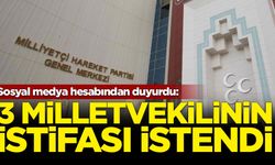 MHP'de 3 milletvekilinin istifası istendi