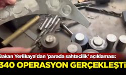 Bakan Yerlikaya'dan 'parada sahtecilik' açıklaması: 340 operasyon gerçekleşti