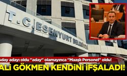 Esenyurt'ta kayyımla gelen skandal! Ali Gökmen kendi kendini ifşa etti