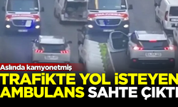 Trafikte yol isteyen ambulans sahte çıktı! Aslında kamyonetmiş