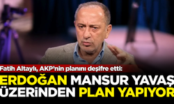 Fatih Altaylı, AKP’nin planını deşifre etti: Erdoğan, Mansur Yavaş üzerinden plan yapıyor