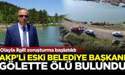 AKP'li eski belediye başkanı Osman Nuri Civelek, gölette ölü bulundu