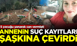 5 çocuğu yanarak can vermişti! Annenin suç kayıtları şoke etti