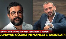 Soner Yalçın ve OdaTV'den 'ısmarlama' haber: Olmayan gözaltıyı manşete taşıdılar!