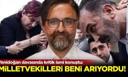 Yenidoğan davasında kritik ismi konuştu: 'Milletvekilleri beni arardı'