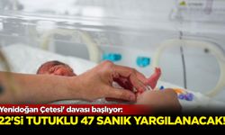 'Yenidoğan Çetesi' davası başlıyor: 22'si tutuklu 47 sanık yargılanacak