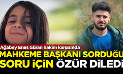 Mahkeme Başkanı, Narin'in ağabeyi Enes Güran'dan özür diledi