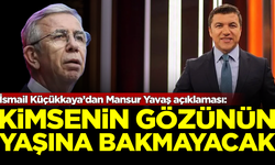 İsmail Küçükkaya'dan Mansur Yavaş açıklaması: Kimsenin gözünün yaşına bakmayacak