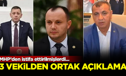 MHP’den istifa ettirilmişlerdi... 3 milletvekilinden ortak açıklama