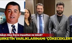 Hakan Ateş Rams inşaattan ne istedi?