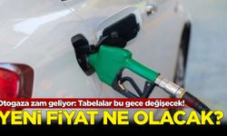 Otogaza zam geliyor: Tabelalar bu gece değişecek! Yeni fiyat ne kadar olacak?