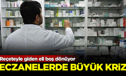 Eczanelerde büyük kriz! Reçeteyle giden eli boş dönüyor