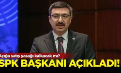 SPK Başkanı açıkladı: Açığa satış yasağı kalkacak mı?