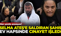 Sinan Ateş'in ablası Selma Ateş'e saldıran Servet Bozkurt, ev hapsinde cinayet işledi